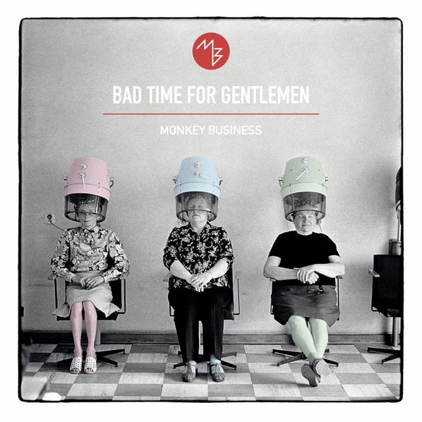 Monkey Business: Bad Time For Gentlemen-190295541712