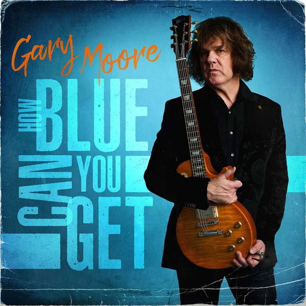 Moore Gary: How Blue Can You Get-810020504033