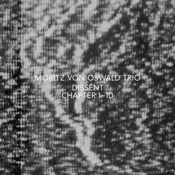 Moritz von Oswald: Moritz von Oswald Trio Dissent-4050538671629