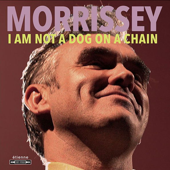 Morrissey: I Am Not A Dog On A Chain-4050538589405