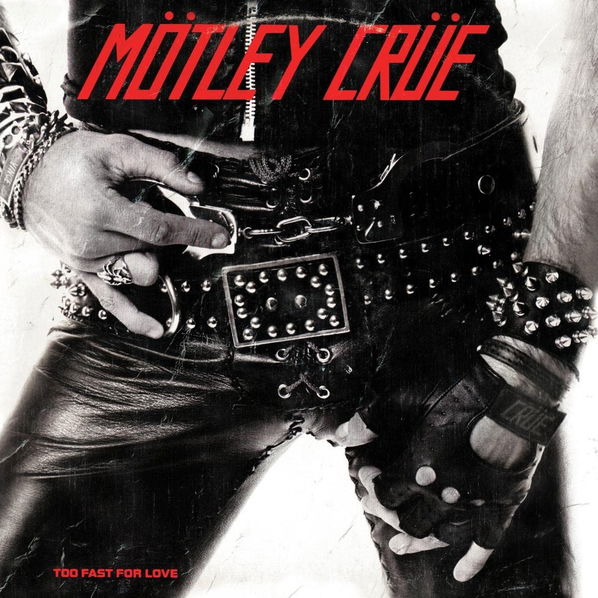 Motley Crue: Too Fast For Love-4050538784725