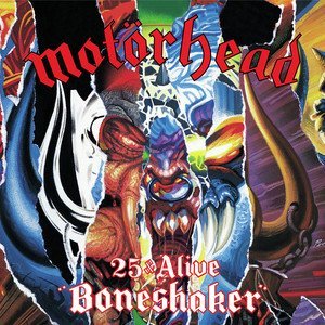 Motörhead: 25 & Alive: Boneshaker-4050538467505