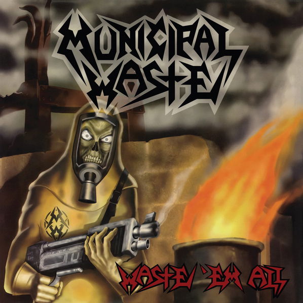 Municipal Waste: Waste'Em All (Remastered)-4065629710118