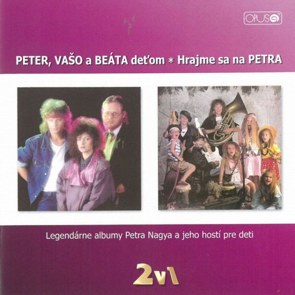 Nagy Peter: Peter, Vašo a Beáta detom / Hrajme sa na Petra-8584019275427