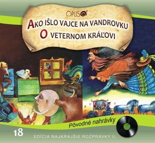 Najkrajšie rozprávky 18: Ako išlo vajce na vandrovku / O veternom kráľovi-8584019285525