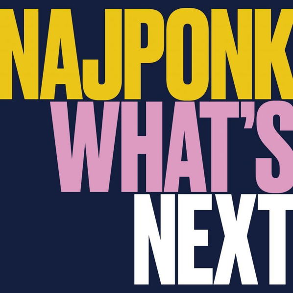 Najponk: What's Next-8594155991358