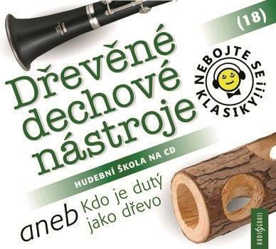 Nebojte se klasiky! 18 Dřevěné dechové nástroje aneb Kdo je dutý jako dřevo-8590236093225