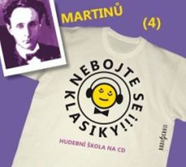 Nebojte se klasiky! 4 Bohuslav Martinů-8590236060425