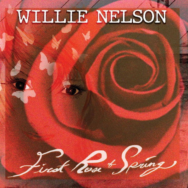 Nelson Willie: First Rose of Spring-194397366921