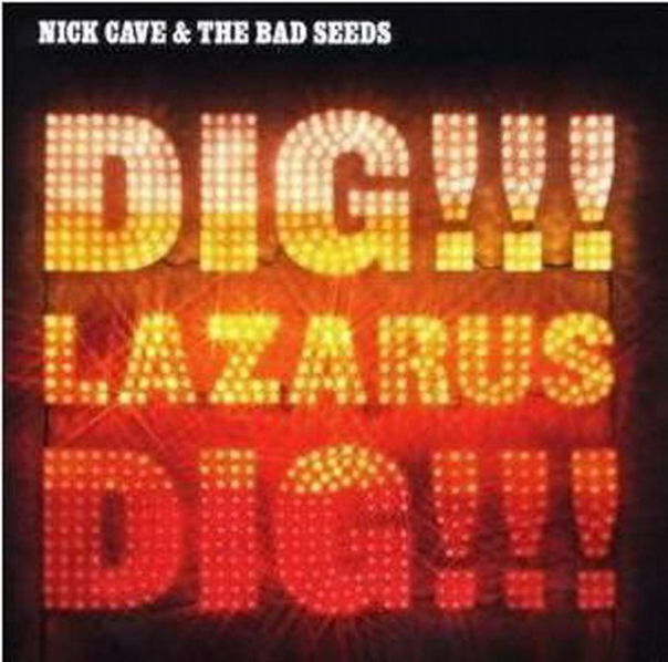 Nick Cave & The Bad Seeds: Dig!!! Lazarus Dig!!!-5099951830427