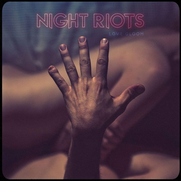 Night Riots: Love Gloom-817424016452