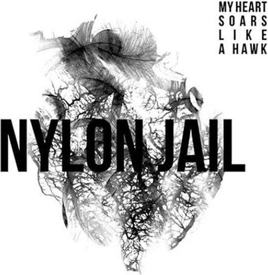 Nylon Jail: My Heart Soars Like a Hawk-8595026653023