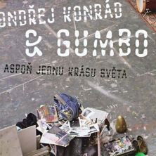 Ondřej Konrád & GUMBO: Aspoň jednu krásu světa-8595026661622