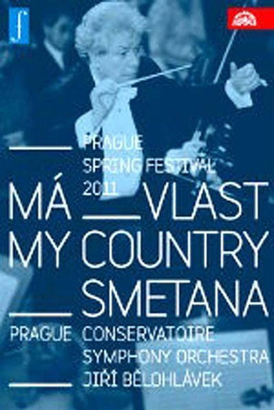 Orchestr Pražské konzervatoře/Bělohlávek - Smetana: Má vlast. Zahájení Pražského jara 2011 live-99925712099