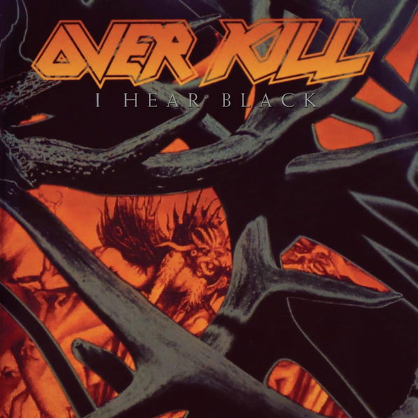 Overkill:  I Hear Black-4050538676976