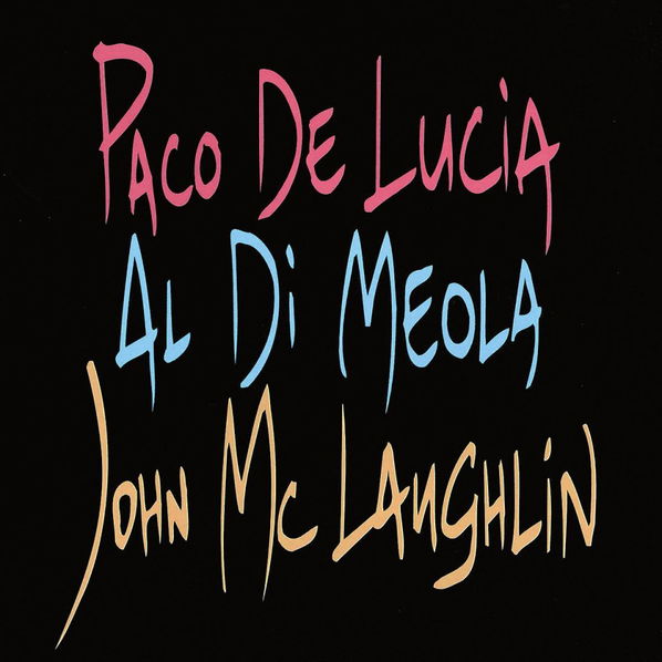 Paco De Lucía, Al Di Meola, John McLaughlin: The Guitar Trio-731453321526