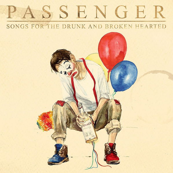 Passenger: Songs For the Drunk and Broken Hearted-711297390414