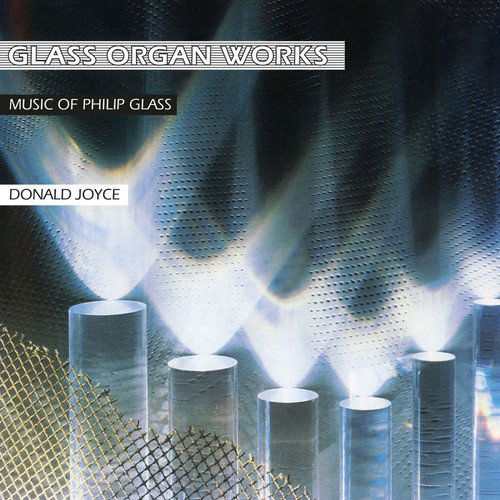 Philip Glass & Donald Joyce: Glass Organ Works-8719262014350