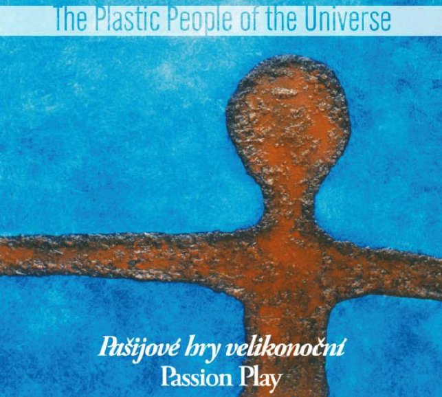 Plastic People Of The Universe: Pašijové hry velikonoční-8594156571825