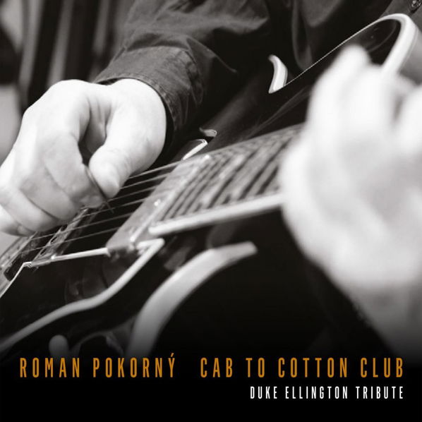 Pokorný Roman: Cab To Cotton Club-8594156240059