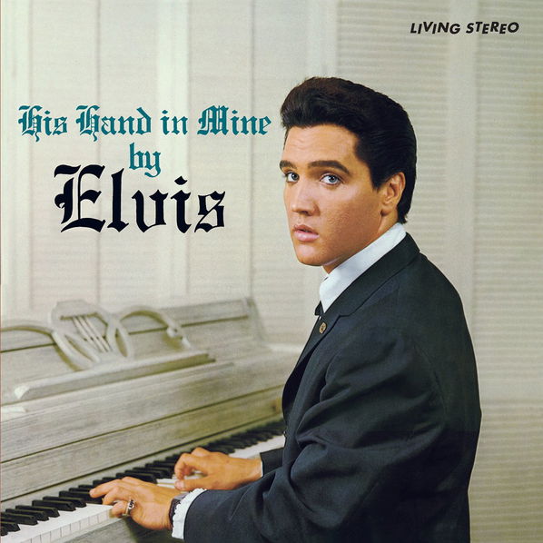 Presley Elvis: His Hand In Mine-8436542016681