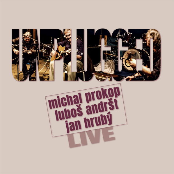 Prokop Michal, Luboš Andršt, Jan Hrubý: Unplugged Live-8595026624221