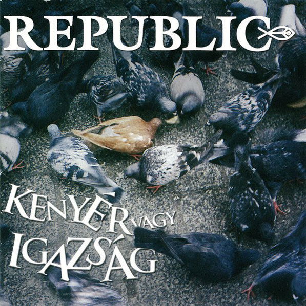 Republic: Kenyér Vagy Igazság-94637995822