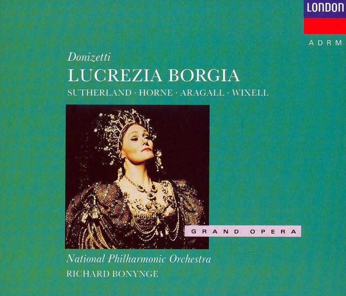 Richard Bonynge: Donizetti Lucrezia Borgia Sutherland / Horne / Aragall-28942149724