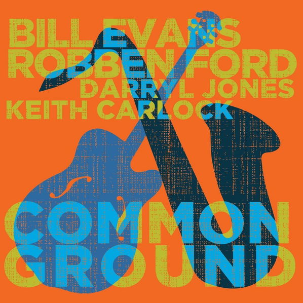 Robben Ford & Evans Bill: Common Ground-4029759178842