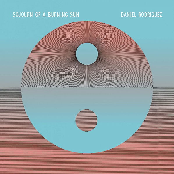 Rodriguez Daniel: Sojourn Of A Burning Sun-4050538627503