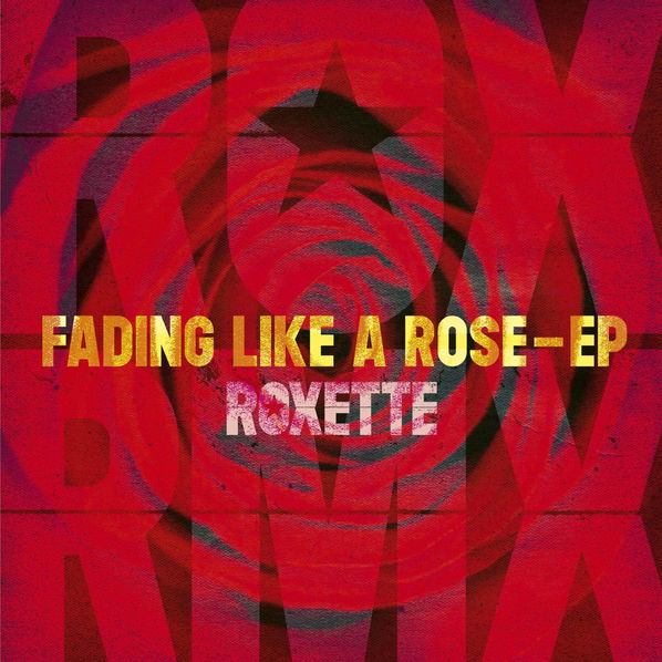 Roxette: Fading Like A Rose-5021732382566