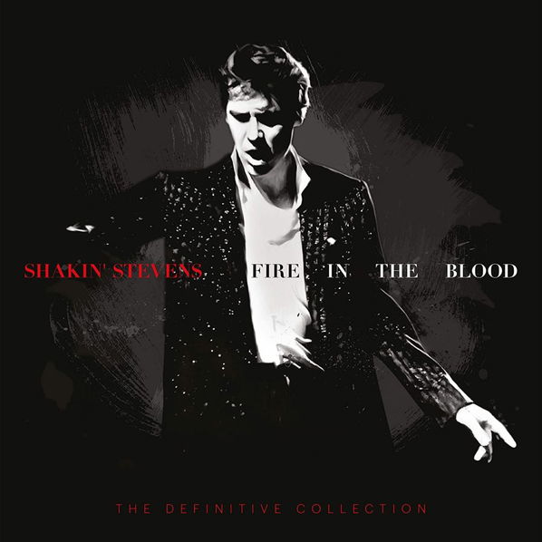 Shakin' Stevens: Fire in the Blood: The Definitive Collection-4050538608212