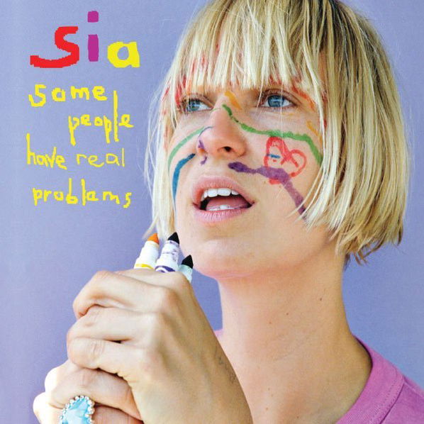 Sia: Some People Have Real Problems-888072312876