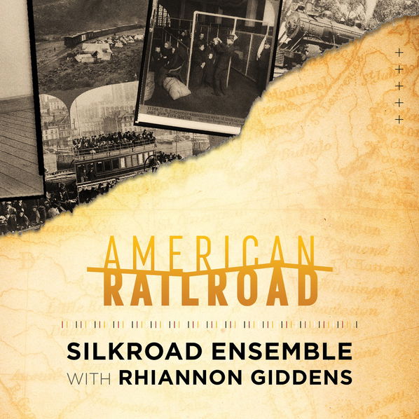 Silkroad Ensemble, Rhiannon Giddens: American Railroad-75597897586