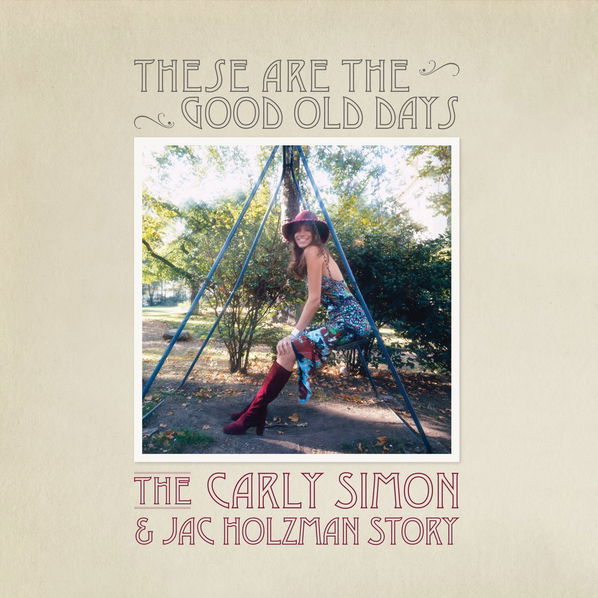 Simon Carly: These Are The Good Old Days: The Carly Simon & Jac Holzman Story-603497832538