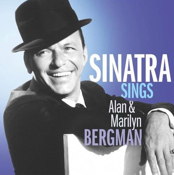 Sinatra Frank: Sinatra Sings The Songs of Alan & Marilyn Bergman-602508107603