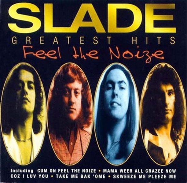 Slade: Feel The Noize (Greatest Hits)-731453710528