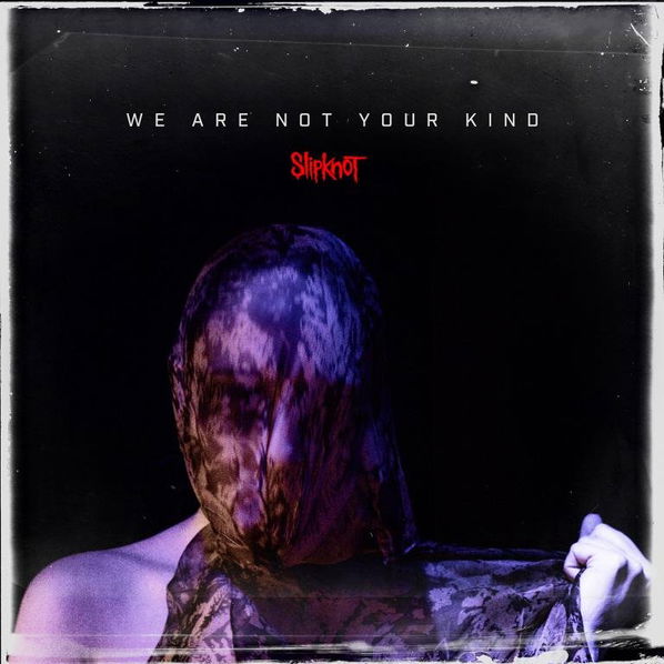 Slipknot: We Are Not Your Kind-16861741013