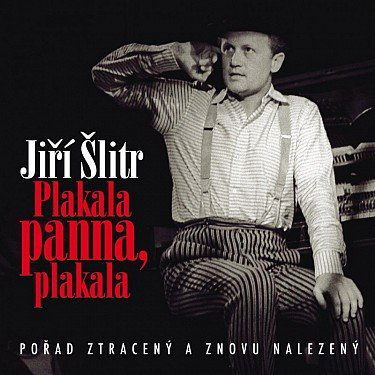 Šlitr Jiří: Plakala Panna, Plakala-99925618124