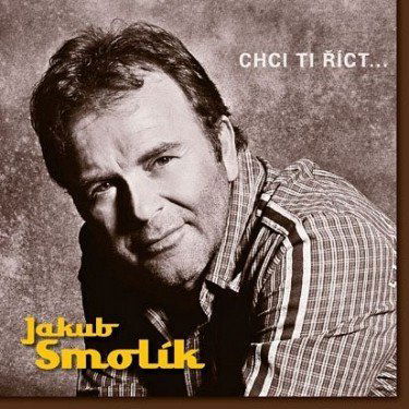 Smolík Jakub: Chci ti říct...-8590442047692