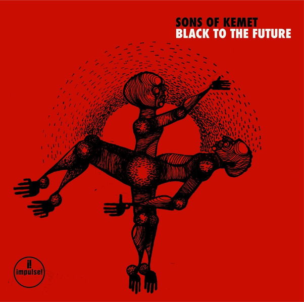 Sons Of Kemet: Black To The Future-602435622323