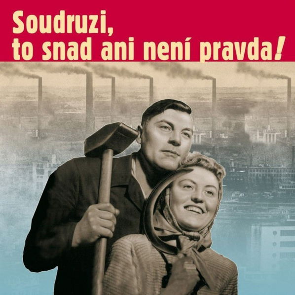 Soudruzi, to snad ani není pravda-99925575021