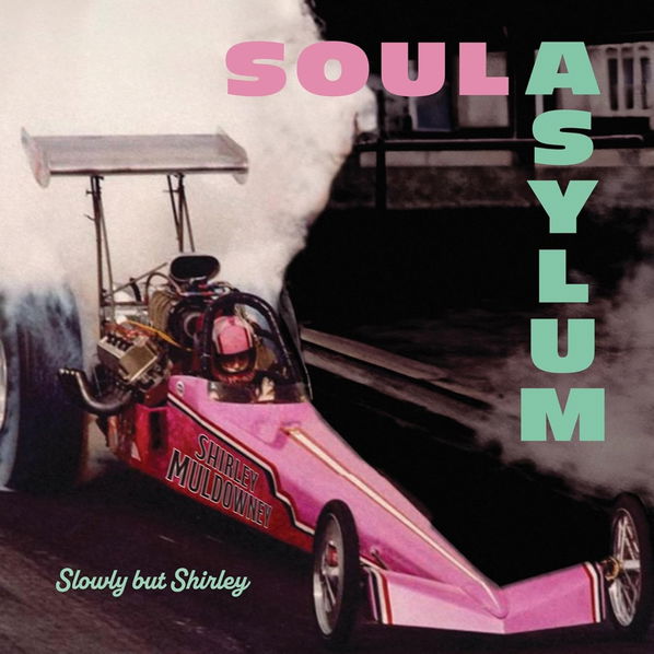 Soul Asylum: Slowly But Shirley-198588351017