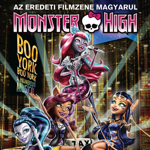 Soundtrack: Az Eredeti Filmzene Magyarul: Monster High: Boo York Boo York-18771531623