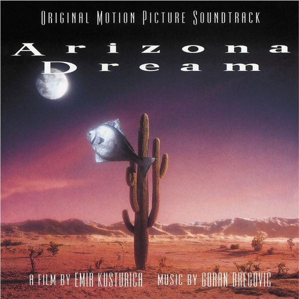 Soundtrack: Goran Bregović: Arizona Dream-44006311326