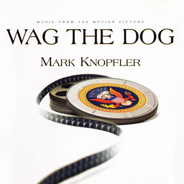 Soundtrack: Mark Knopfler: Wag The Dog (Vrtěti psem)-731453686427