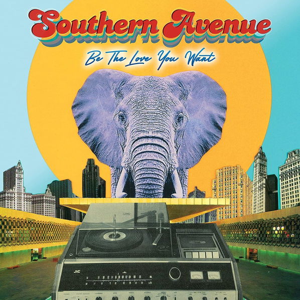 Southern Avenue: Be The Love You Want-4050538684032