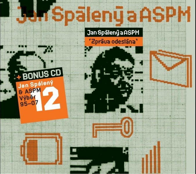 Spálený Jan & ASPM: Zpráva odeslána (Best of 1997-2007)-5099994948325