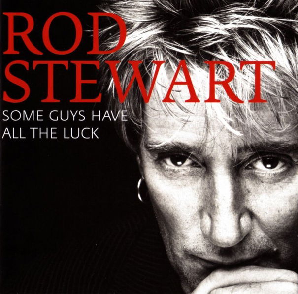 Stewart Rod: Some Guys Have All The Luck-81227988241