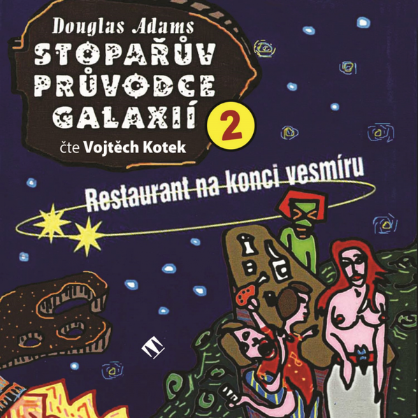 Stopařův průvodce galaxií 2: Restaurant na konci vesmíru (Kotek Vojtěch)-8594072273933
